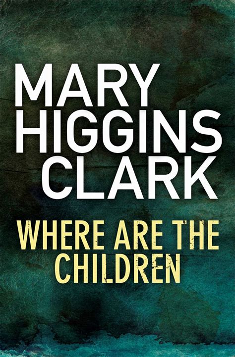 Where Are The Children? eBook by Mary Higgins Clark | Official ...