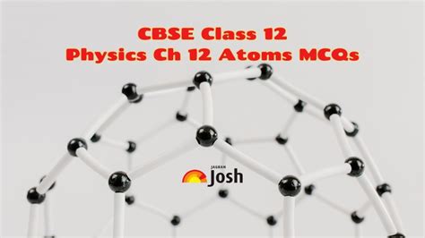 Atoms Class 12 MCQs: CBSE Physics Chapter 12 Multiple Choice Questions