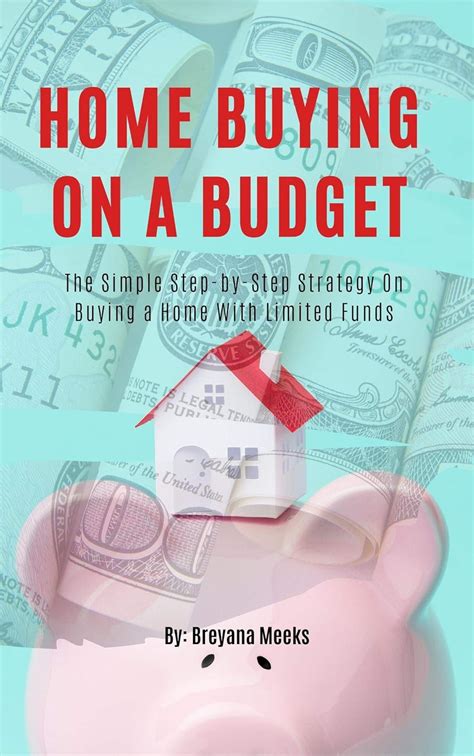 Home Buying on a Budget: The Simple Step-by-Step Strategy on Buying a ...