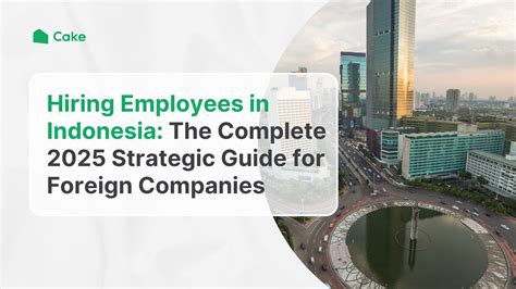 Hiring in Indonesia: A Strategic Guide for Global Expansion (2025) | Cake