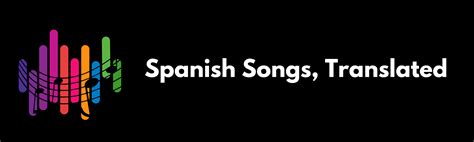 lyrics – Spanish Songs, Translated