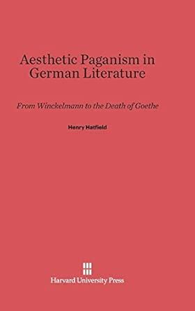 Buy Aesthetic Paganism in German Literature: From Winckelmann to the ...