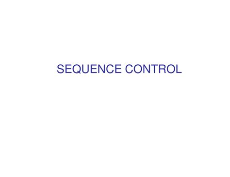 PPM Unit II 2Sequence Control - SEQUENCE CONTROL SEQUENCE CONTROL ...