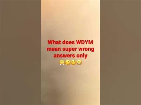 What does WDYM mean wrong answers only. 🤨🤔 - YouTube