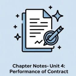 Unit 4 Performance of Contract Chapter Notes - Business Laws for CA ...
