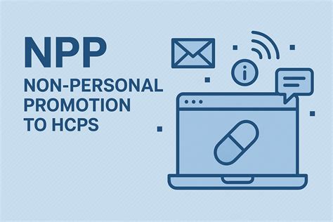 Non-Personal Promotion (NPP) to HCPs: A Comprehensive Guide for Pharma ...