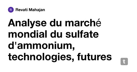 Analyse du marché mondial du sulfate d'ammonium, technologies, futures ...