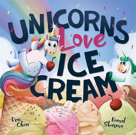Amazon.com: Unicorns Love Ice Cream (Mythical Feasts) eBook : Okon, Ben ...