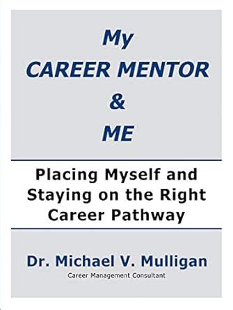 My Career Mentor & Me: Placing Myself and Staying on the Right Career ...