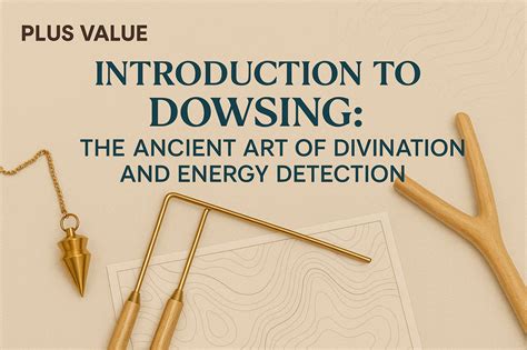 Introduction to Dowsing: The Ancient Art of Divination and Energy Dete ...