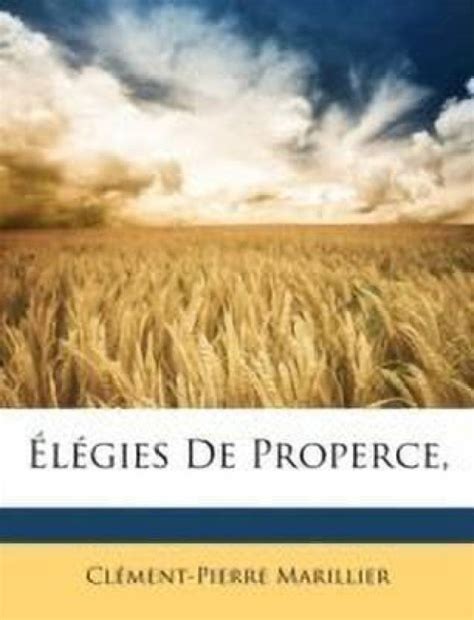 Elegies de Properce,: Buy Elegies de Properce, by Marillier Clement ...