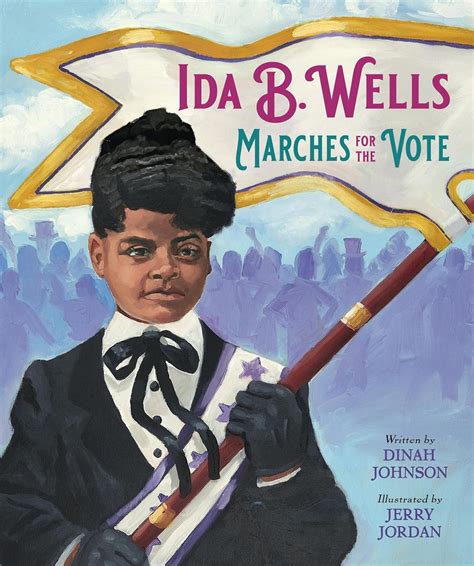 Ida B. Wells Marches for the Vote: Johnson, Dinah, Jordan, Jerry ...