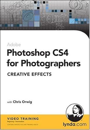 Photoshop CS4 for Photographers: Creative Effects : Chris Orwig: Amazon ...