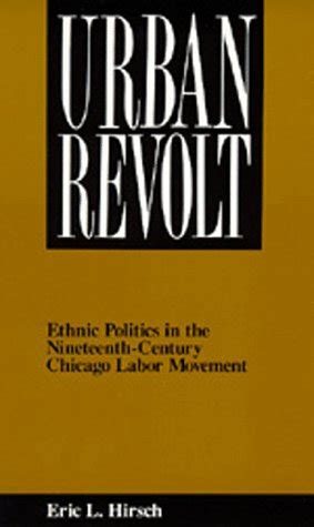 Buy Urban Revolt: Ethnic Politics in the Nineteenth-Century Chicago ...