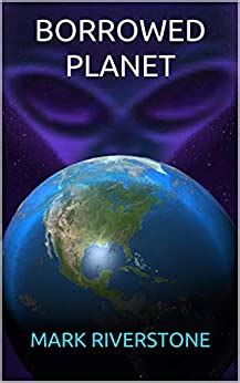Borrowed Planet (Grey Earth Trilogy Book 1) eBook : Riverstone, Mark ...