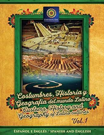 Costumbres, Historia y Geografia del Mundo Latino - Vol. 1: Customs ...