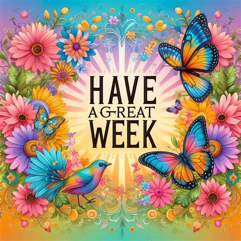 121+ Have A Great Week Images, Pictures, Photos & Pics