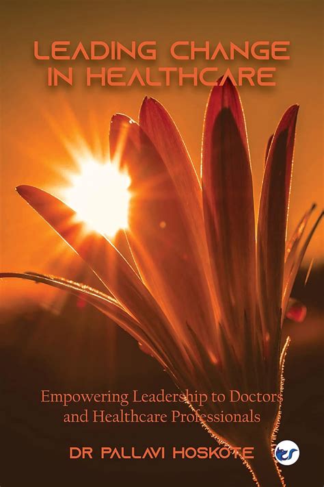 Leading Change in Healthcare: Empowering Leadership to Doctors and ...