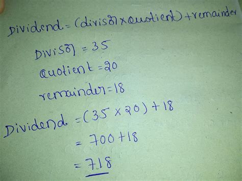 Find a number which when divided by 35 gives the quotient 20 and the ...