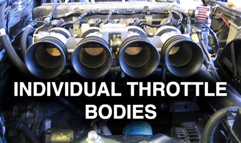 The benefits of Individual Throttle Bodies vs. a single throttle body
