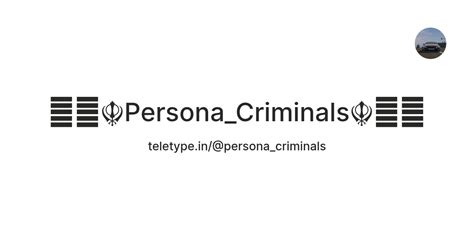 Persona_Criminals☬༒꧂ — Teletype
