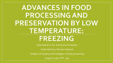 Advances in food processing and preservation by low temperature freezing.pptx