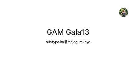 GAM Gala13 — Teletype