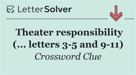 Theater responsibility (... letters 3 5 and 9 11) Crossword Clue Answers