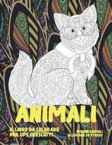 Il libro da colorare per UPS cresciuti - Disegni animali alleviare lo ...