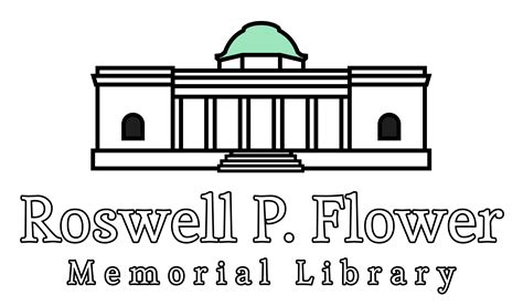 Roswell P. Flower Memorial Library – Celebrating 120 years of service ...