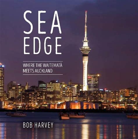 Sea Edge: Where the Waitematā Meets Auckland : Harvey, Bob: Amazon.in ...