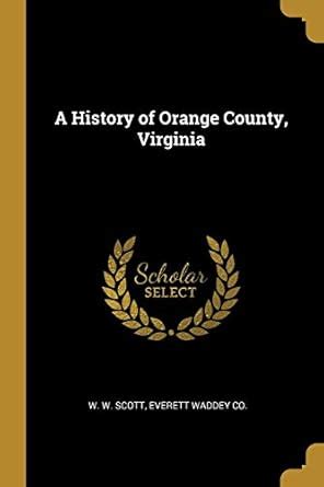 Buy A History of Orange County, Virginia Book Online at Low Prices in ...