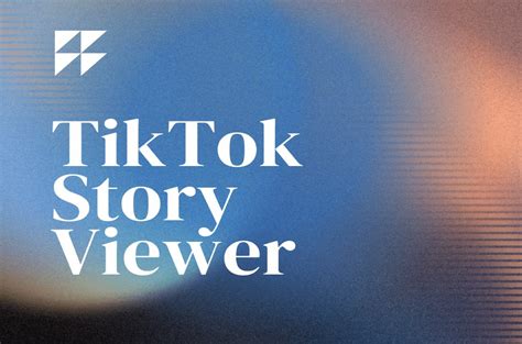TikTok Viewer: Anonymously Explore Stories with Ease - TUAW
