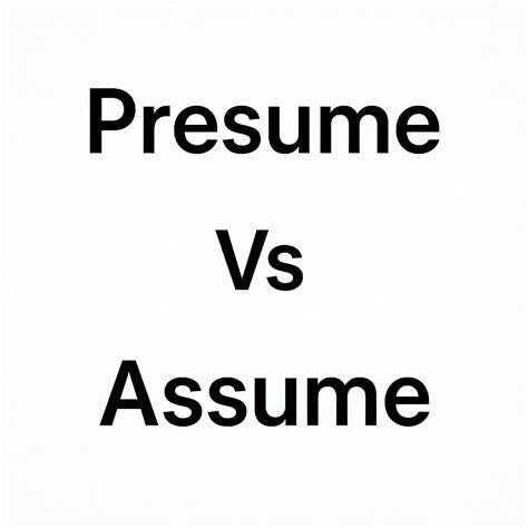 "Presume" Vs "Assume" - What’s the Difference? | Midoo AI