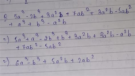 add the following expression 5a^3-2b^3+3a^2b+7ab^2,3a^2b -5ab^2, a^3+b ...