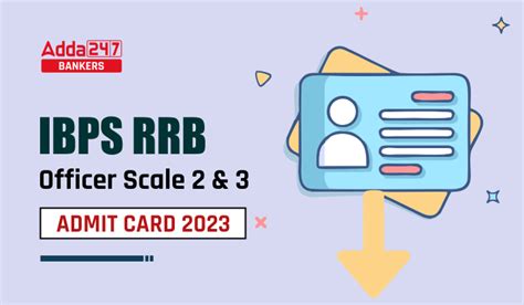IBPS RRB Officer Scale 2 and 3 Admit Card 2023 Out: IBPS RRB अधिकारी ...