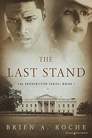 The Last Stand (The Prohibition Book 1) eBook : Roche, Brien A.: Amazon ...