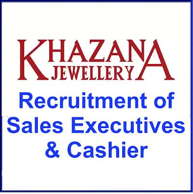 Khazana Jewellery, Hyderabad Recruitment of Sales Executives & Cashier