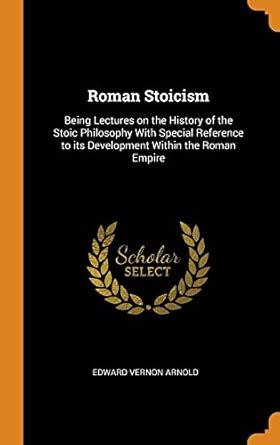 Buy Roman Stoicism: Being Lectures on the History of the Stoic ...