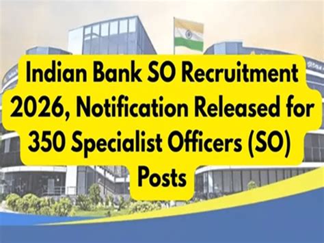 Indian Bank SO recruitment 2026: Recruitment of 350 specialist officers ...