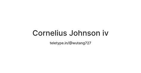 Cornelius Johnson iv — Teletype