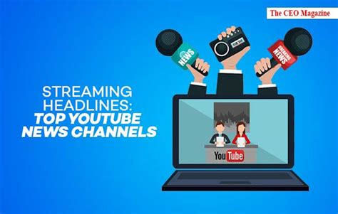Streaming Headlines: Top YouTube News Channels