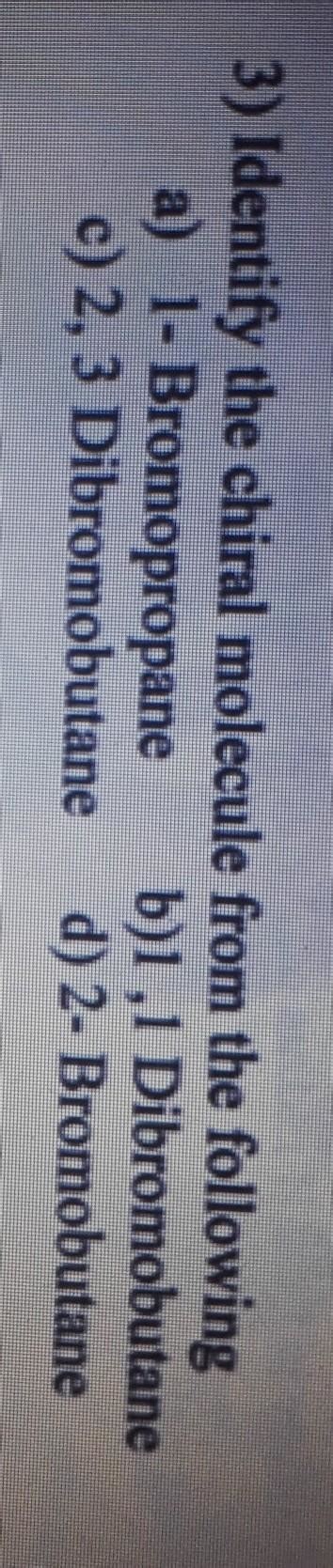 Identify the chiral molecule from the following - Brainly.in