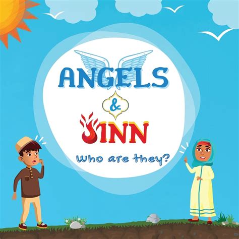 Angels & Jinn; Who are they?: A guide for Muslim kids unfolding ...