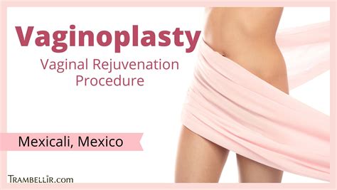 Vaginoplasty (Vaginal Rejuvenation Procedure) | Trambellir