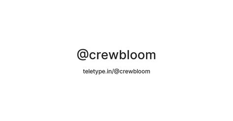 @crewbloom — Teletype