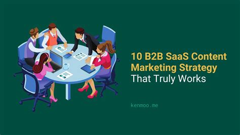 10 B2B SaaS Content Marketing Strategies That Truly Works | kenmoo.me