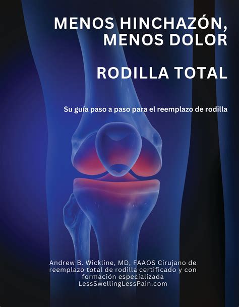 TOTAL KNEE - LESS SWELLING, LESS PAIN™ (SPANISH VERSION)