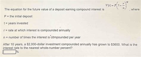 Solved: The equation for the future value of a deposit earning compound ...