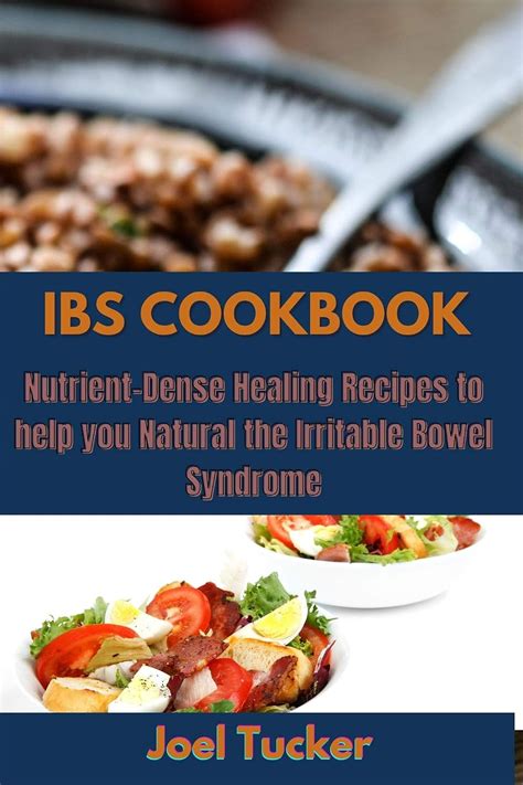 IBS COOKBOOK: Nutrient-Dense Healing Recipes to help you Natural the ...